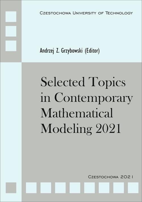 Tytuł: Selected Topics in Contemporary Mathematical Modeling 2021
Autor: 
Wydawnictwo: Politechnika Częstochowska
Formaty: PDF