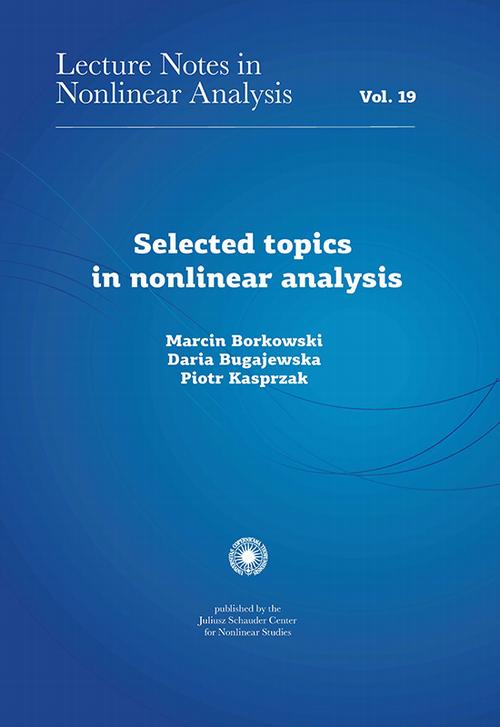 Tytuł: Selected topics in nonlinear analysis
Autor: Marcin Borkowski, Daria Bugajewska, Piotr Kasprzak
Wydawnictwo: Wydawnictwo Naukowe UMK
Formaty: PDF