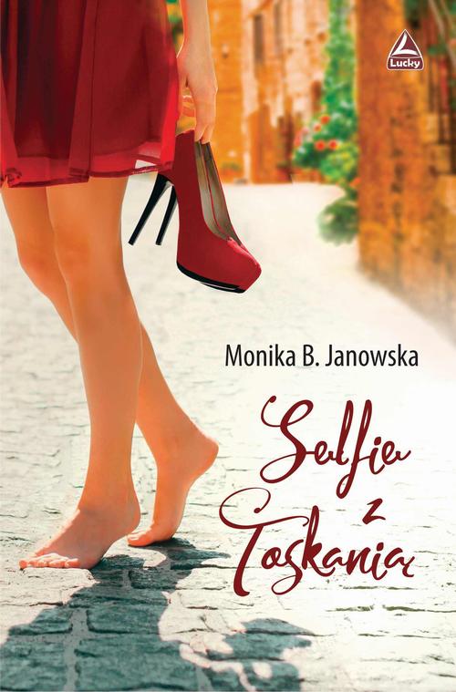 Tytuł: Selfie z Toskanią
Autor: Monika B. Janowska
Wydawnictwo: Lucky
Formaty: EPUB, MOBI