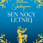 Tytuł: Sen nocy letniej. Złota kolekcja
Autor: William Shakespeare
Wydawnictwo: Wydawnictwo Bukowy Las
Formaty: EPUB, MOBI