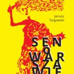Tytuł: Sen o Warszawie
Autor: Janusz Targowski
Wydawnictwo: Warszawska Firma Wydawnicza
Formaty: EPUB