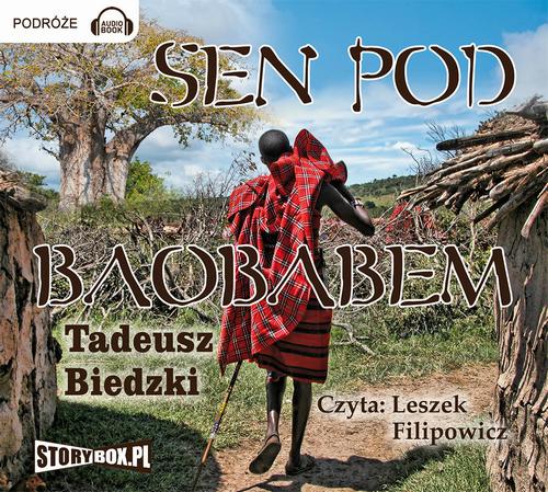 Tytuł: Sen pod Baobabem
Autor: Tadeusz Biedzki
Wydawnictwo: Storybox
Formaty: MP3