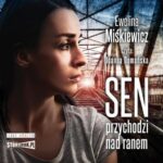 Tytuł: Sen przychodzi nad ranem
Autor: Ewelina Miśkiewicz
Wydawnictwo: Storybox
Formaty: MP3