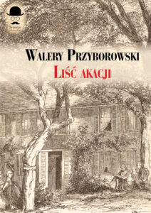 Sensacje z dawnych lat. Liść akacji — okładka e-booka