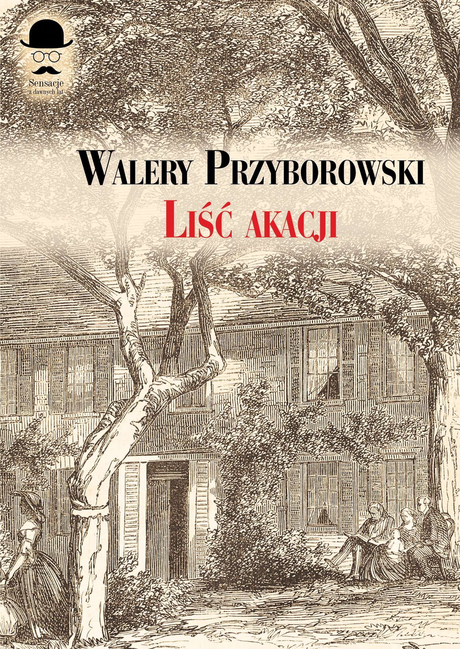 Tytuł: Sensacje z dawnych lat. Liść akacji
Autor: Walery Przyborowski
Wydawnictwo: Wydawnictwo LTW
Formaty: EPUB, MOBI