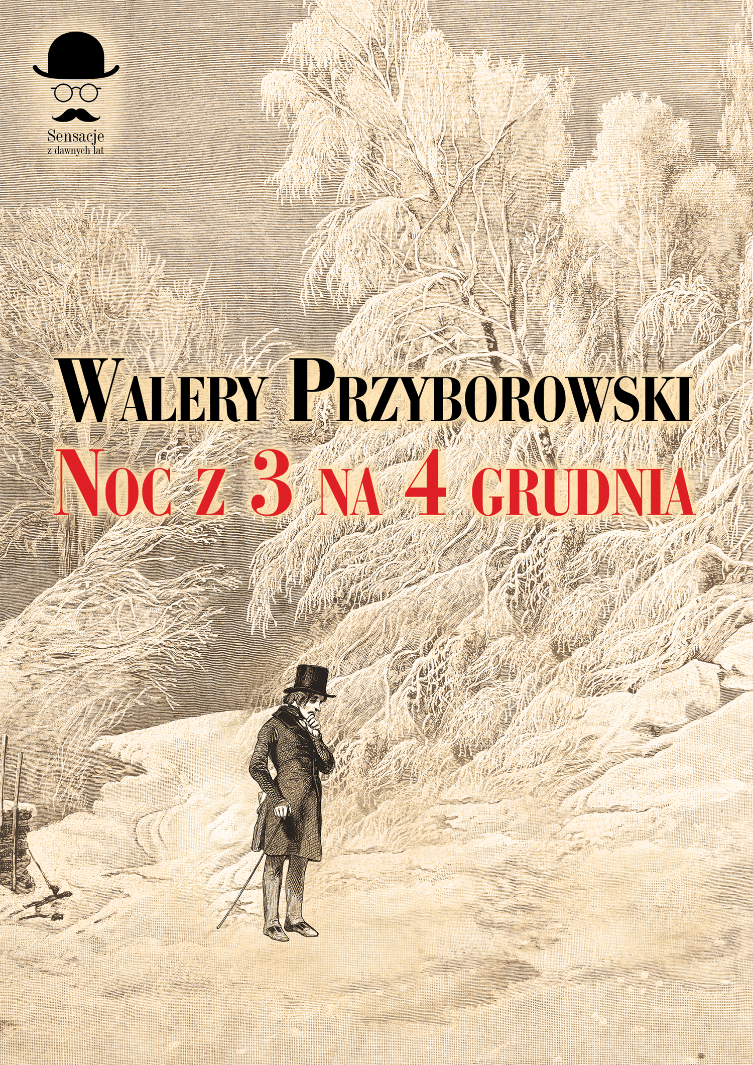 Tytuł: Sensacje z dawnych lat. Noc z 3 na 4 grudnia
Autor: Walery Przyborowski
Wydawnictwo: Wydawnictwo LTW
Formaty: EPUB, MOBI
