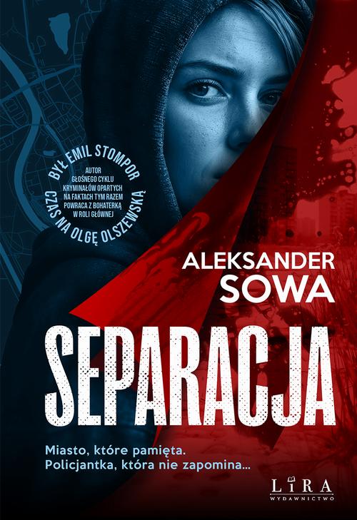 Tytuł: Separacja
Autor: Aleksander Sowa
Wydawnictwo: Lira
Formaty: EPUB, MOBI