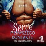 Tytuł: Serce pierwszego kontaktu
Autor: A.P. Mist
Wydawnictwo: Storybox
Formaty: MP3