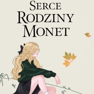 Tytuł: Serce rodziny Monet. Tom 1
Autor: Weronika Marczak
Wydawnictwo: You&YA
Formaty: EPUB, MOBI