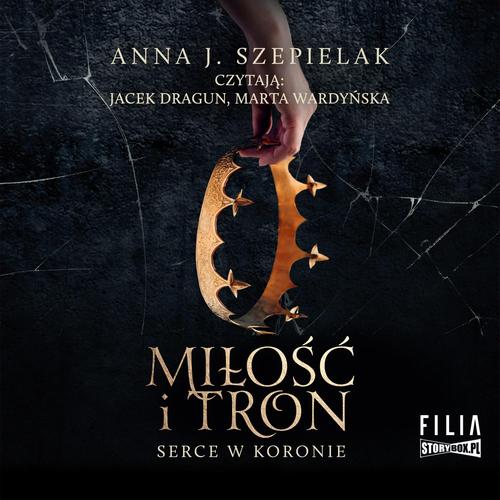 Tytuł: Serce w koronie. Tom 1. Miłość i tron
Autor: Anna J. Szepielak
Wydawnictwo: Storybox
Formaty: MP3
