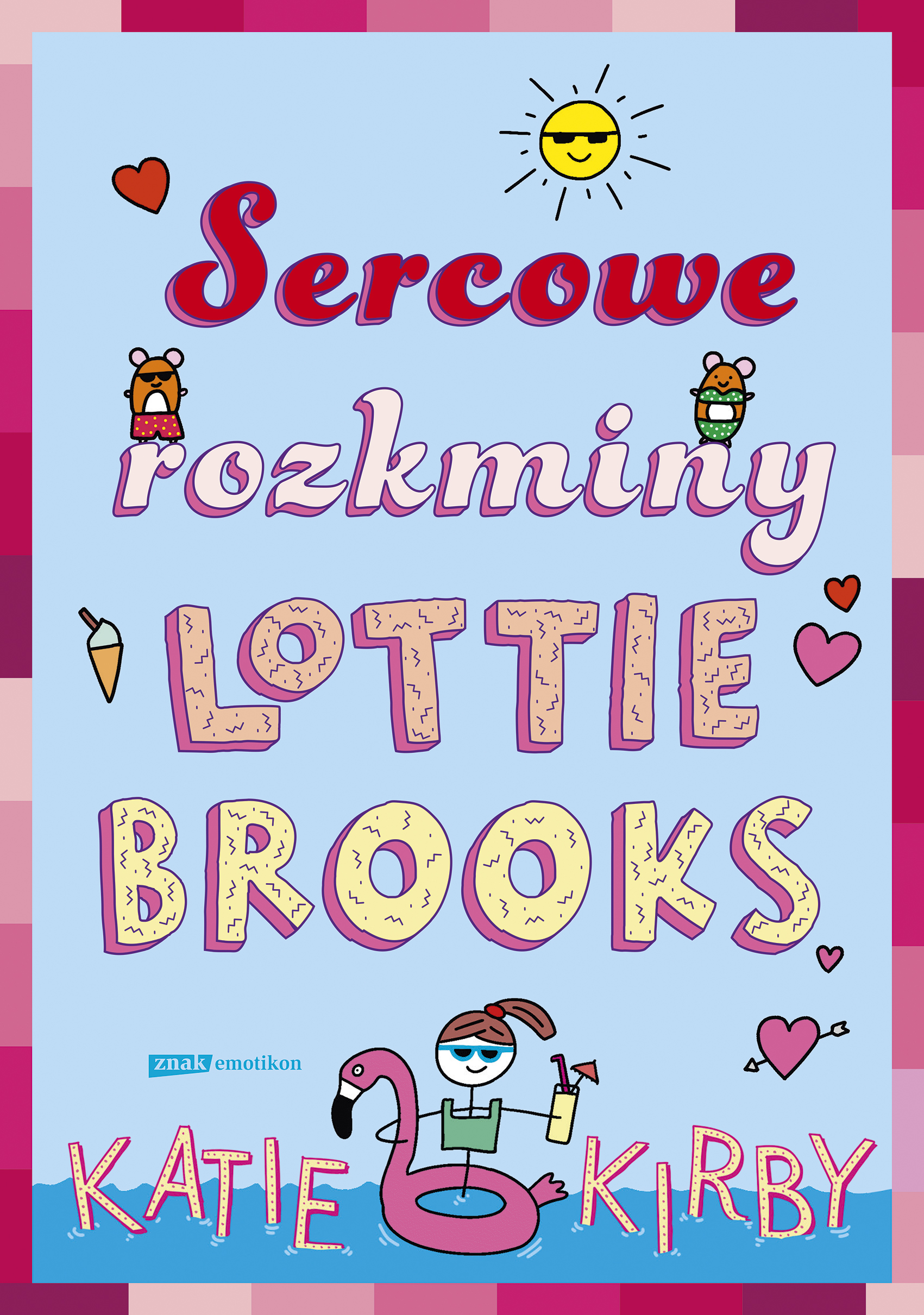 Tytuł: Sercowe rozkminy Lottie Brooks
Autor: Katie Kirby
Wydawnictwo: Emotikon
Formaty: EPUB, MOBI