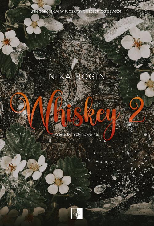 Tytuł: Seria bursztynowa Tom 2 Whiskey
Autor: Nika Bogin
Wydawnictwo: NieZwykłe
Formaty: MOBI, EPUB