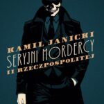 Tytuł: Seryjni mordercy II Rzeczpospolitej
Autor: Kamil Janicki
Wydawnictwo: Poznańskie
Formaty: MOBI, EPUB