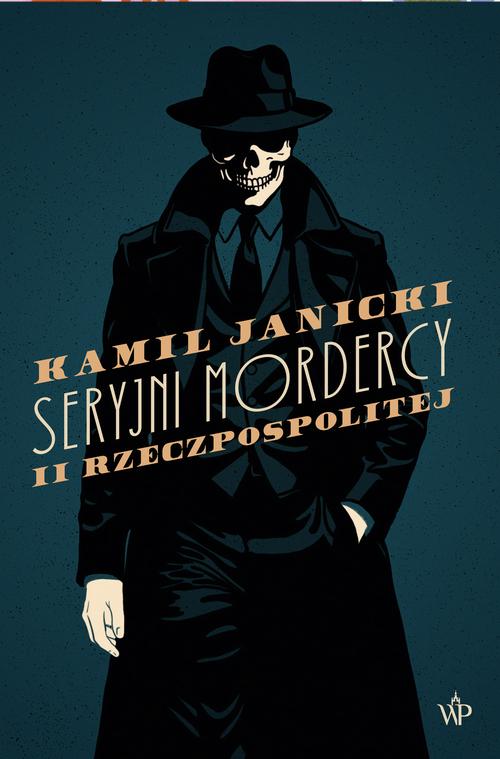 Tytuł: Seryjni mordercy II Rzeczpospolitej
Autor: Kamil Janicki
Wydawnictwo: Poznańskie
Formaty: MOBI, EPUB