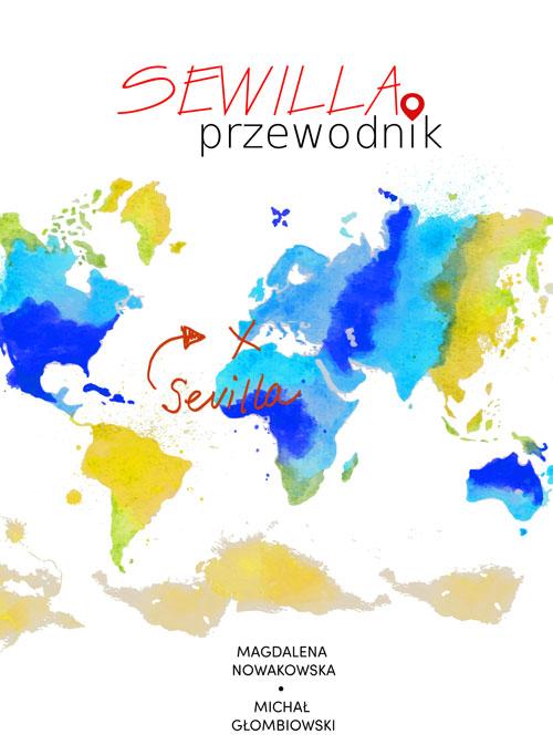 Tytuł: Sewilla. Przewodnik
Autor: Magdalena Nowakowska, Michał Głombiowski
Wydawnictwo: Colorful Media
Formaty: MOBI, EPUB, PDF