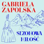 Tytuł: Sezonowa miłość
Autor: Gabriela Zapolska
Wydawnictwo: Estymator
Formaty: MP3