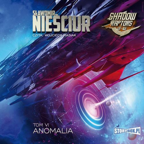Tytuł: Shadow Raptors. Tom 6. Anomalia
Autor: Sławomir Nieściur
Wydawnictwo: Storybox
Formaty: MP3