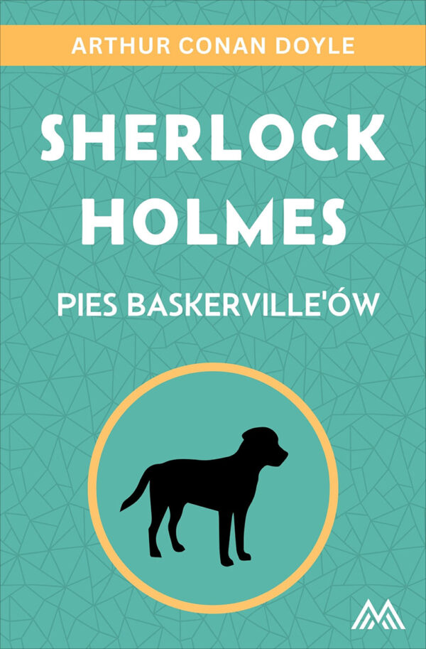 Sherlock Holmes (Tom 3). Sherlock Holmes. Pies Baskerville’ów — okładka e-booka