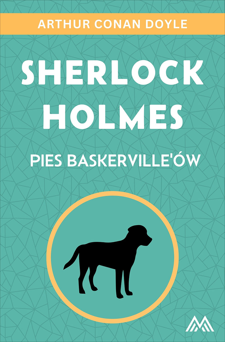 Tytuł: Sherlock Holmes (Tom 3). Sherlock Holmes. Pies Baskerville’ów
Autor: Arthur Conan Doyle
Wydawnictwo: Miasto Książek
Formaty: EPUB, MOBI