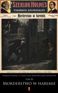 Sherlock Holmes. Z Tajnych Akt Światowej Sławy Detektywa (Tom 20). Sherlock Holmes. Z Tajnych Akt Światowej Sławy Detektywa. Tom 20: Morderstwo w haremie — okładka e-booka