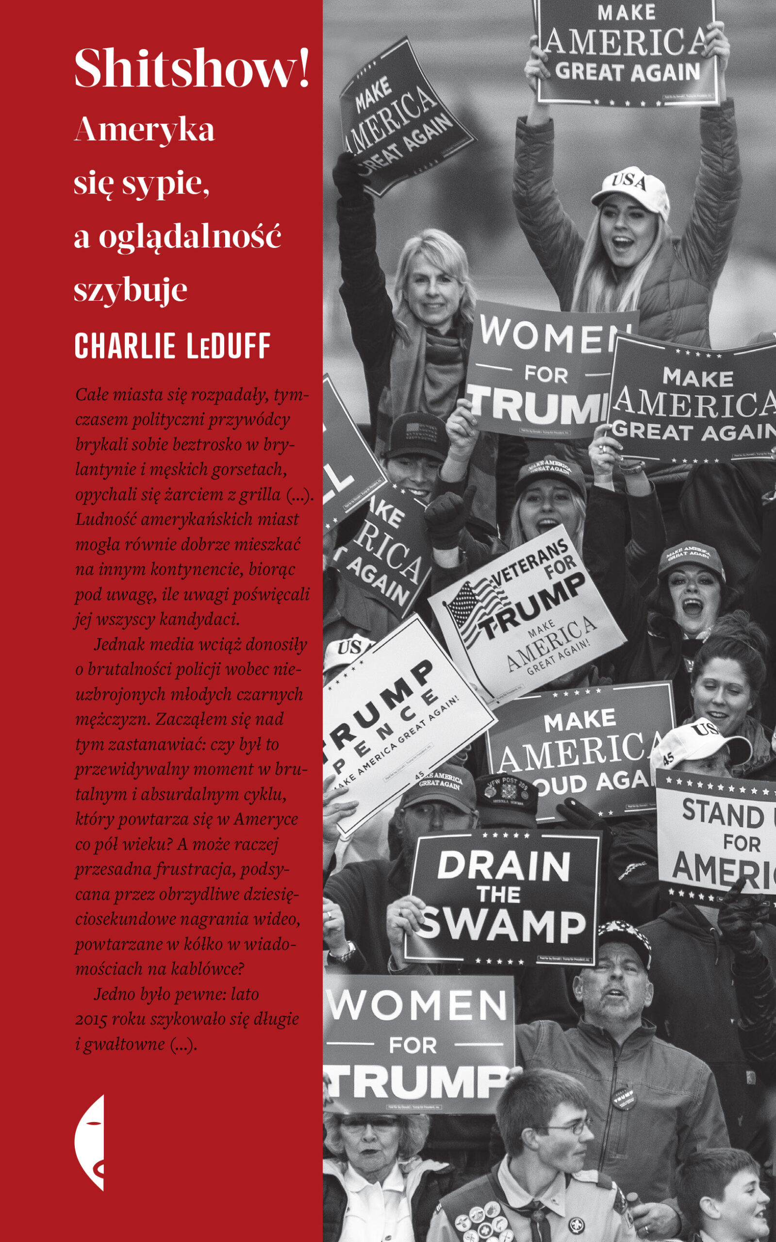 Tytuł: Shitshow!. Ameryka się sypie, a oglądalność szybuje
Autor: Charlie LeDuff
Wydawnictwo: Wydawnictwo Czarne
Formaty: EPUB, MOBI