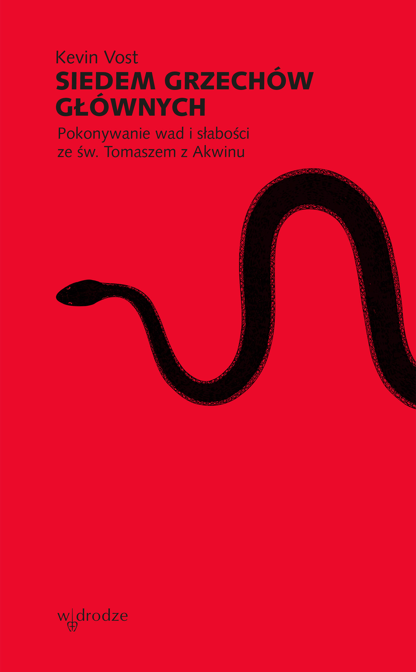 Tytuł: Siedem grzechów głównych. Pokonywanie wad i słabości ze św. Tomaszem z Akwinu
Autor: Kevin Vost
Wydawnictwo: W drodze
Formaty: EPUB, PDF, MOBI