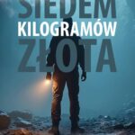 Tytuł: Siedem kilogramów złota
Autor: Artur Pacuła
Wydawnictwo: Wydawnictwo e-bookowo
Formaty: EPUB, MOBI, PDF