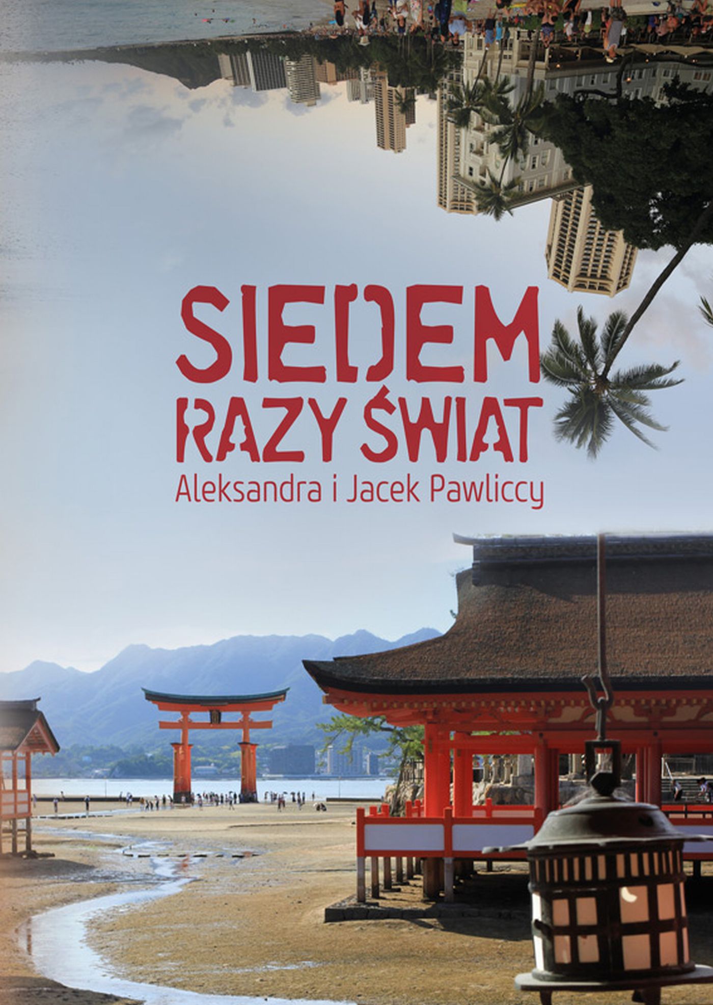 Tytuł: Siedem razy świat
Autor: Aleksandra Pawlicka, Jacek Pawlicki
Wydawnictwo: Wydawnictwo Agora
Formaty: EPUB, MOBI