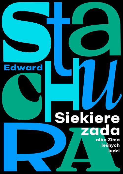 Tytuł: Siekierezada albo Zima leśnych ludzi
Autor: Edward Stachura
Wydawnictwo: Estymator
Formaty: MOBI, PDF, EPUB