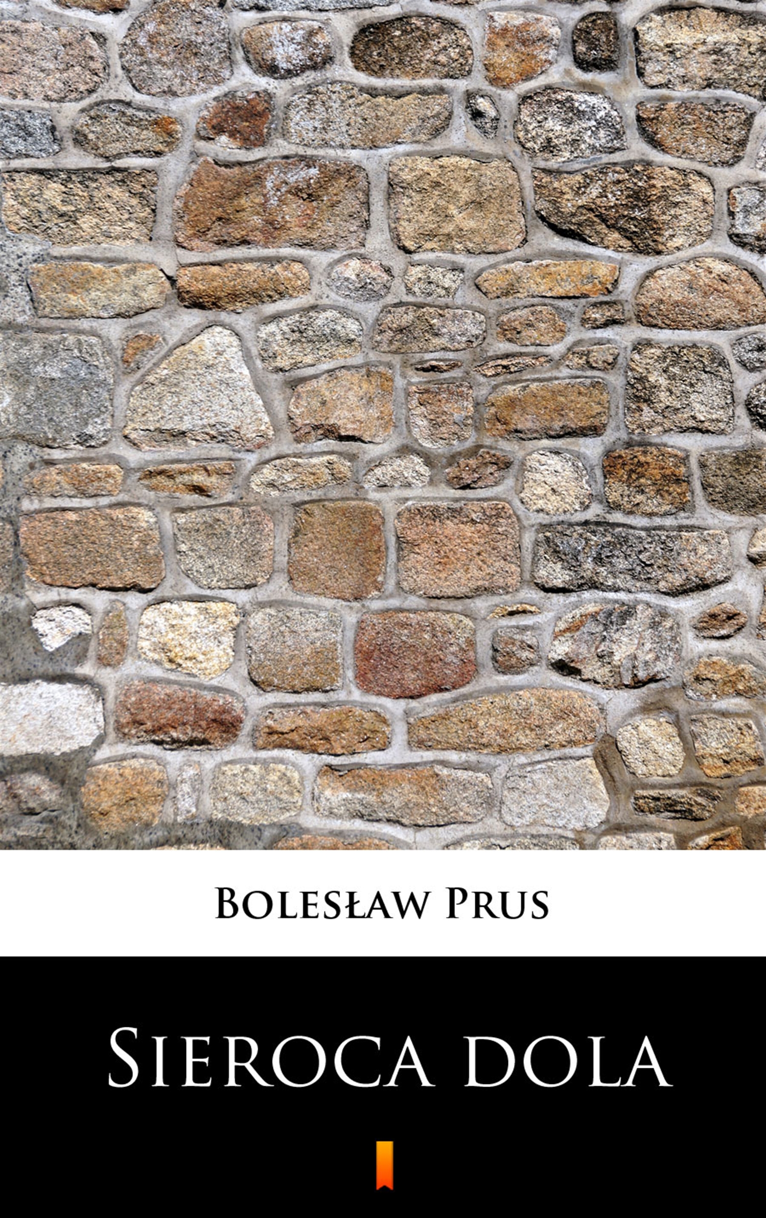Tytuł: Sieroca dola
Autor: Bolesław Prus
Wydawnictwo: KtoCzyta.pl
Formaty: EPUB, MOBI