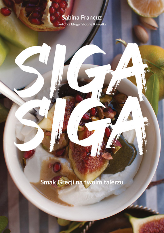 Tytuł: Siga siga. Smak Grecji na twoim talerzu
Autor: Sabina Francuz
Wydawnictwo: Znak
Formaty: EPUB, MOBI