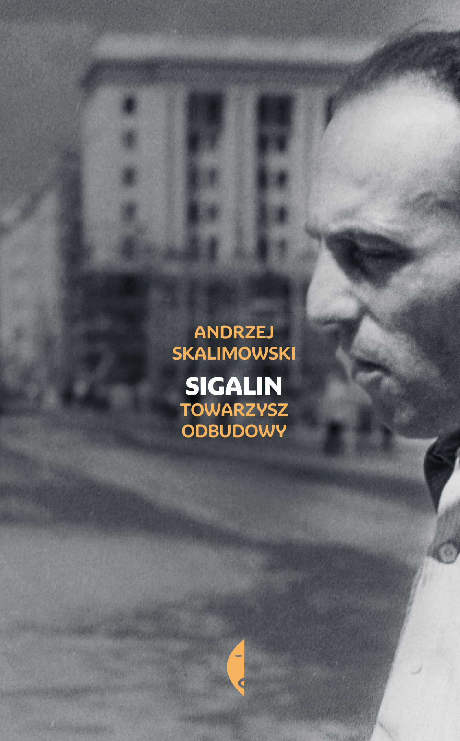 Tytuł: Sigalin. Towarzysz odbudowy
Autor: Andrzej Skalimowski
Wydawnictwo: Wydawnictwo Czarne
Formaty: EPUB, MOBI