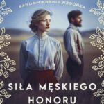 Tytuł: Siła męskiego honoru
Autor: Edyta Świętek
Wydawnictwo: Mando
Formaty: EPUB, MOBI