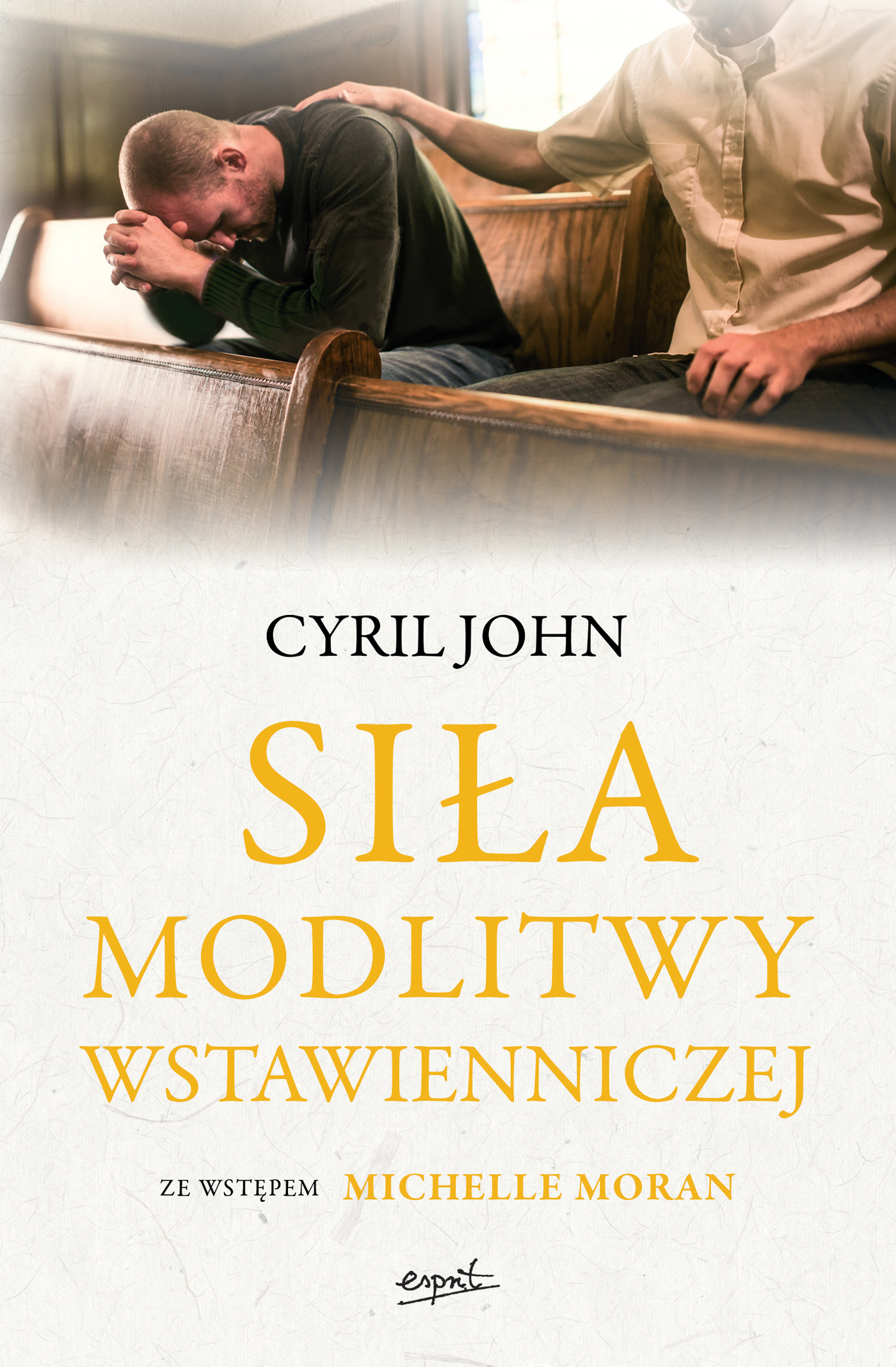 Tytuł: Siła modlitwy wstawienniczej
Autor: Cyril John
Wydawnictwo: Wydawnictwo Esprit
Formaty: EPUB, MOBI