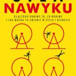 Tytuł: Siła nawyku
Autor: Charles Duhigg
Wydawnictwo: Dom Wydawniczy PWN Sp. z o.o.
Formaty: EPUB, MOBI
