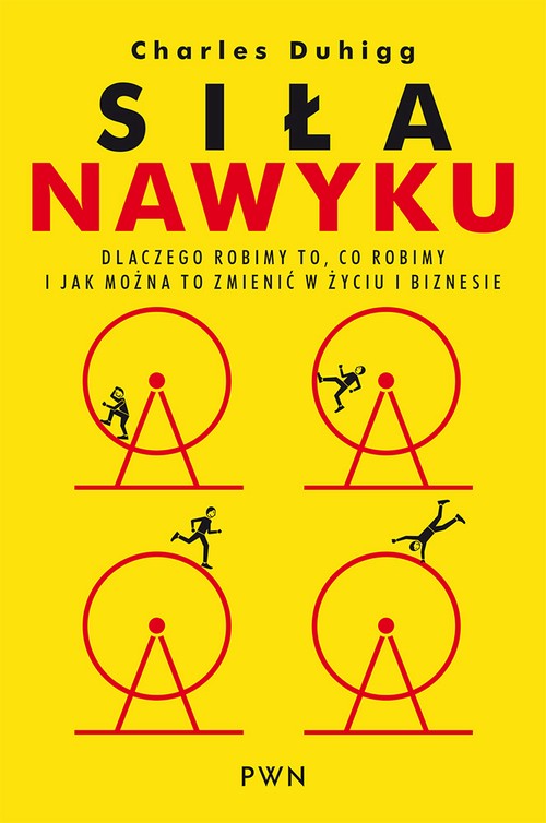 Tytuł: Siła nawyku
Autor: Charles Duhigg
Wydawnictwo: Dom Wydawniczy PWN Sp. z o.o.
Formaty: EPUB, MOBI