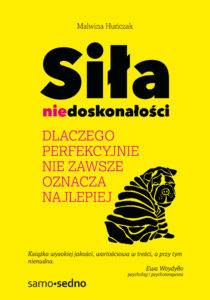 Siła niedoskonałości. Dlaczego perfekcyjnie nie zawsze oznacza najlepiej — okładka e-booka