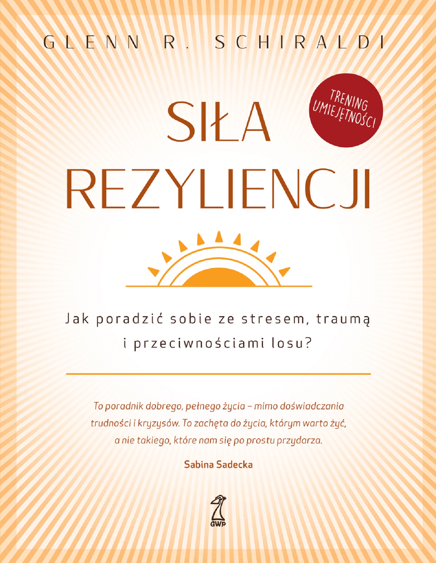 Siła rezyliencji. Jak poradzić sobie ze stresem, traumą i przeciwnościami losu? — okładka e-booka