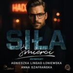 Tytuł: Siła śmierci
Autor: Agnieszka Lingas-Łoniewska, Anna Szafrańska
Wydawnictwo: JakBook
Formaty: MP3