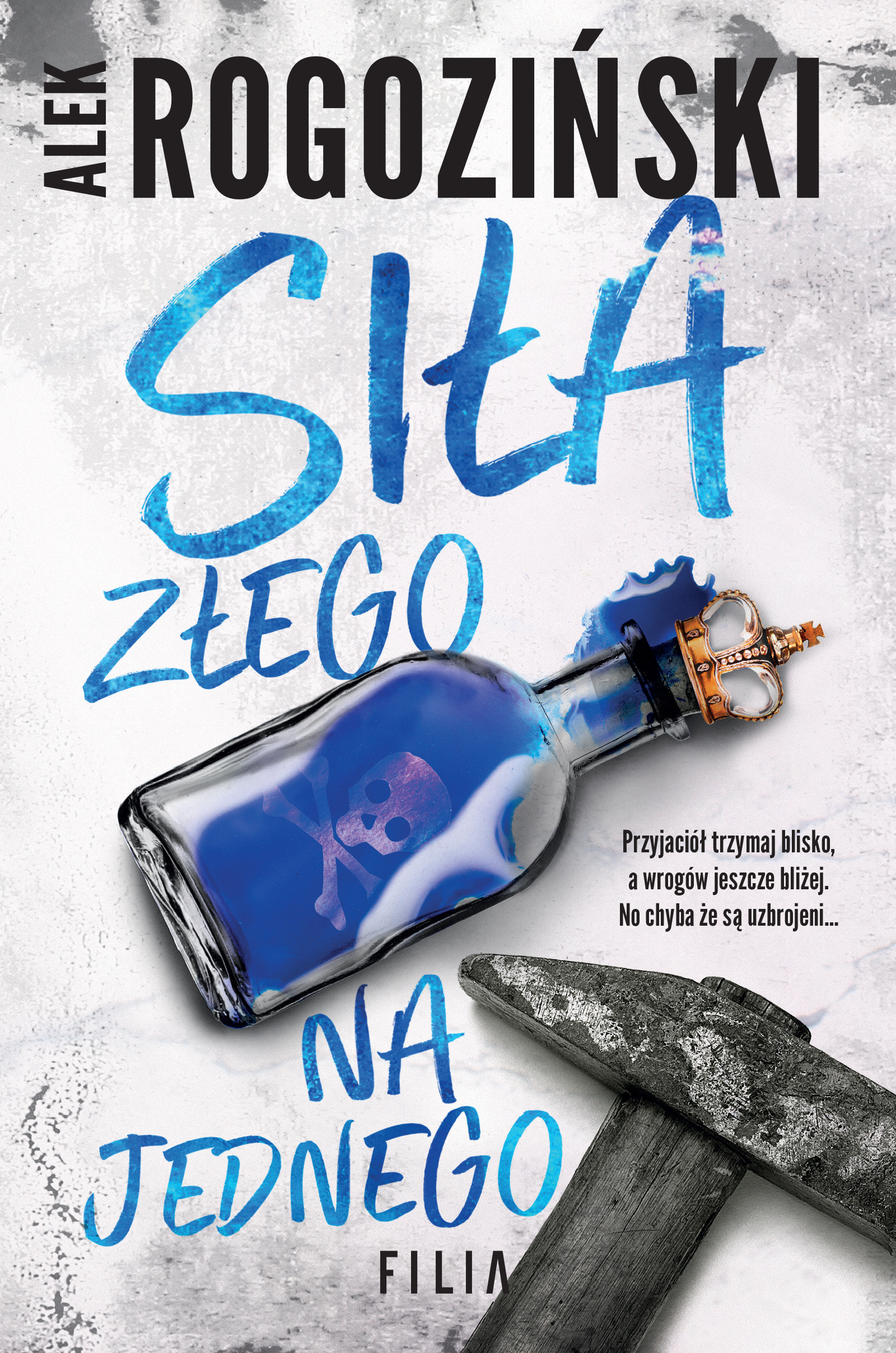Tytuł: Siła złego na jednego
Autor: Alek Rogoziński
Wydawnictwo: FILIA
Formaty: EPUB, MOBI