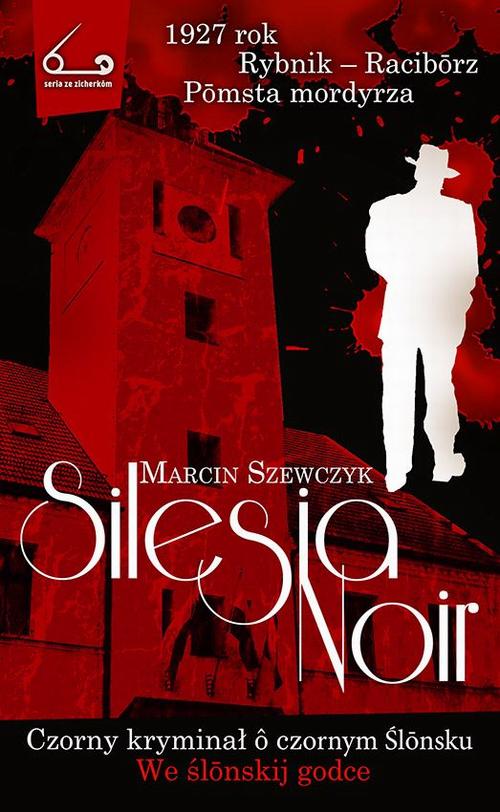 Tytuł: Silesia Noir
Autor: Marcin Szewczyk
Wydawnictwo: Silesia Progress
Formaty: MOBI, EPUB