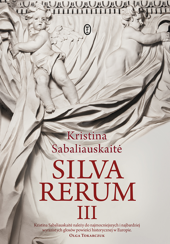Tytuł: Silva Rerum III
Autor: Kristina Sabaliauskaitė
Wydawnictwo: Wydawnictwo Literackie
Formaty: EPUB, MOBI