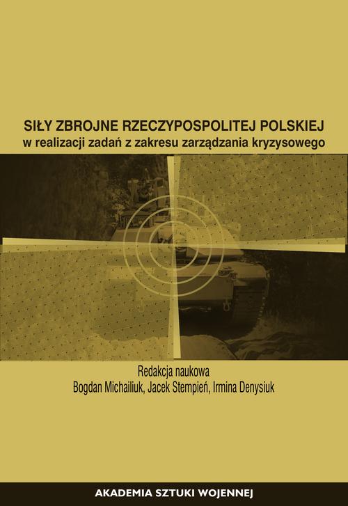 Siły Zbrojne Rzeczypospolitej Polskiej w realizacji zadań z zakresu zarządzania kryzysowego — okładka e-booka