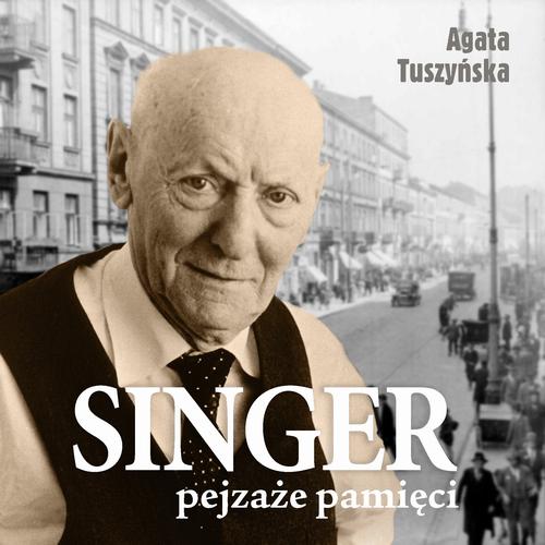 Tytuł: Singer. Pejzaże pamięci
Autor: Agata Tuszyńska
Wydawnictwo: Estymator
Formaty: MP3