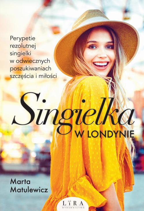 Tytuł: Singielka w Londynie
Autor: Marta Matulewicz
Wydawnictwo: Lira
Formaty: EPUB, MOBI