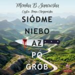Tytuł: Siódme niebo aż po grób
Autor: Monika B. Janowska
Wydawnictwo: Storybox
Formaty: MP3