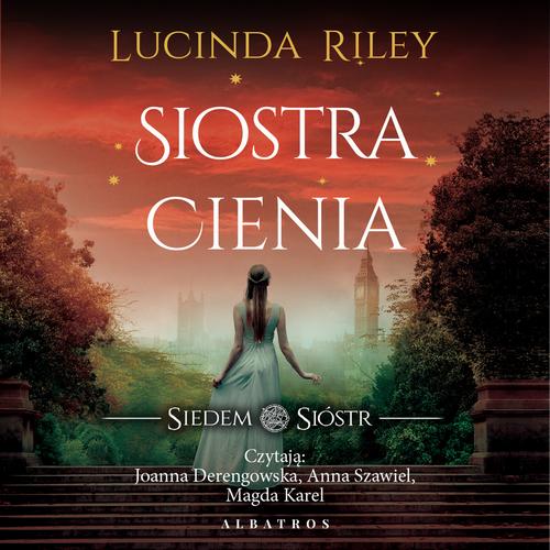 Tytuł: Siostra cienia. Cykl Siedem Sióstr. Tom 3
Autor: Lucinda Riley
Wydawnictwo: Albatros
Formaty: MP3