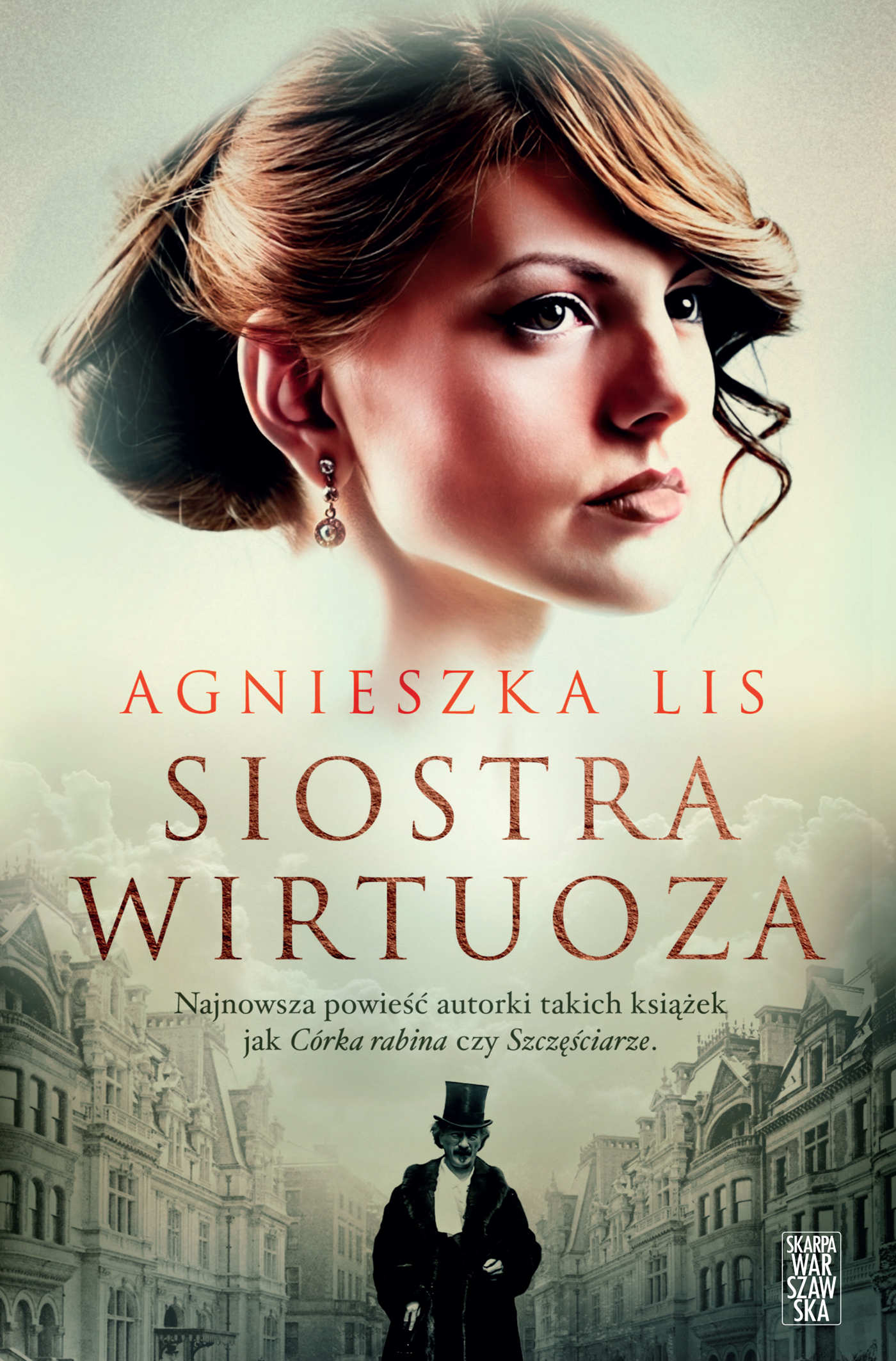 Tytuł: Siostra wirtuoza
Autor: Agnieszka Lis
Wydawnictwo: Skarpa Warszawska
Formaty: EPUB, MOBI