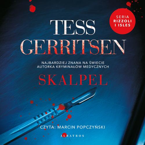 Tytuł: SKALPEL
Autor: Tess Gerritsen
Wydawnictwo: Albatros
Formaty: MP3