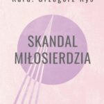 Tytuł: Skandal miłosierdzia
Autor: Grzegorz Ryś
Wydawnictwo: WAM
Formaty: EPUB, MOBI